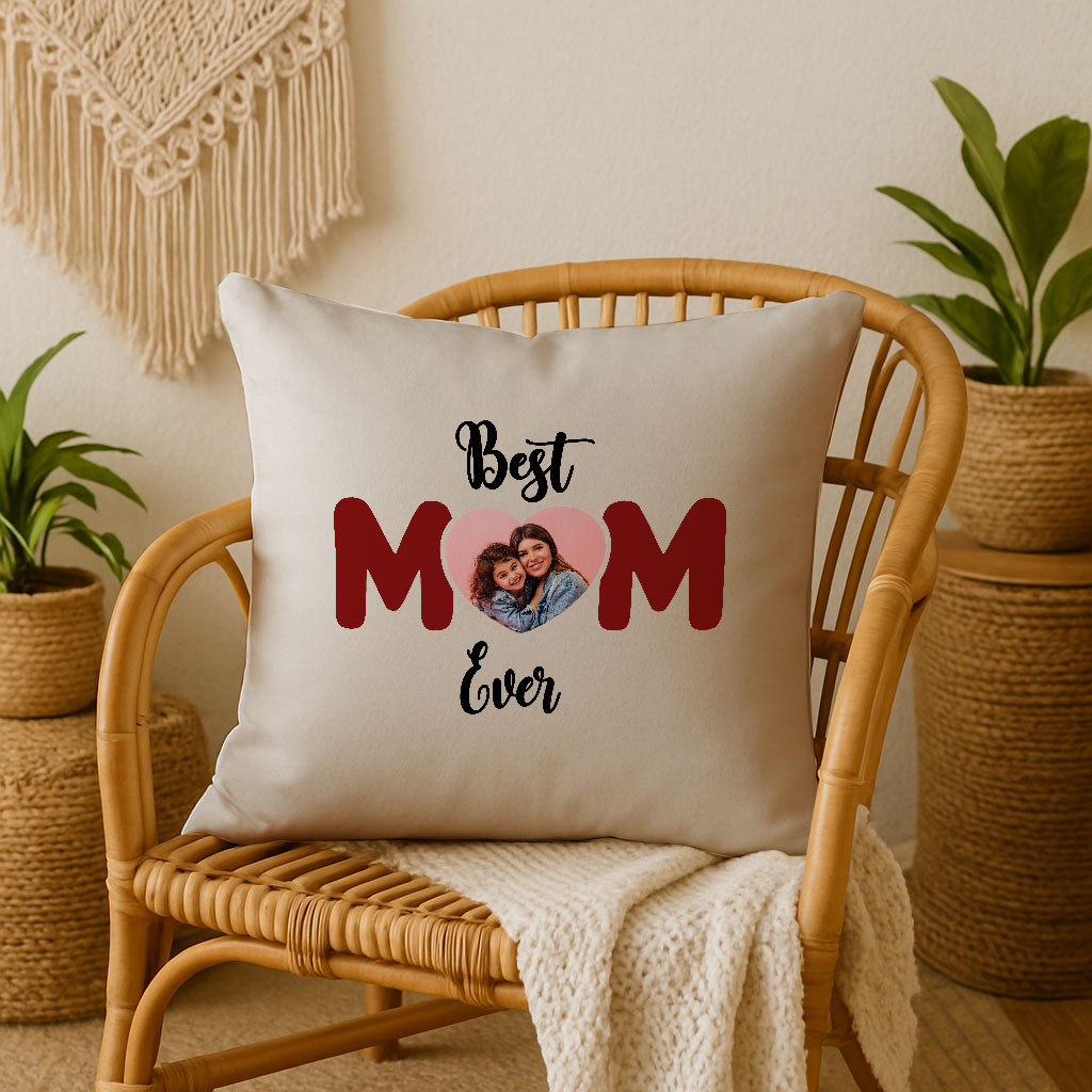The Best Mom Ever: Customized Photo Cushion